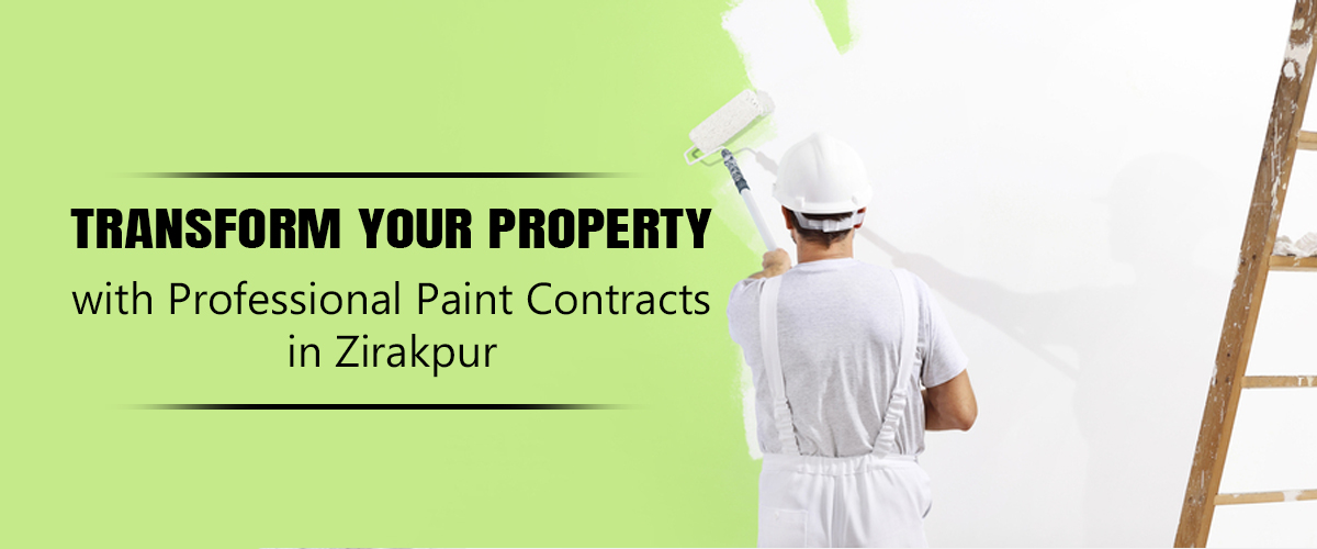 You are currently viewing Transform Your Property with Professional Paint Contracts in Zirakpur